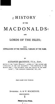 Cover of: History of the Macdonalds and Lords of the Isles: with genealogies of the principal families of the name.