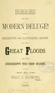 Cover of: Horrors of the modern deluge!: Descriptive and illustrated review of the great floods of the Mississippi and Ohio rivers
