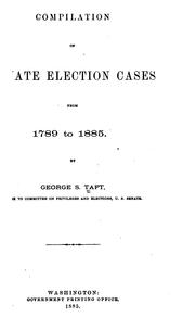 Cover of: Compilation of Senate election cases from 1789 to 1885
