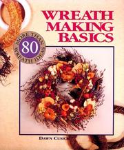 Cover of: Wreath making basics: more than 80 wreath ideas