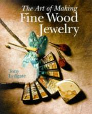 Cover of: The art of making fine wood jewelry by Tony Lydgate