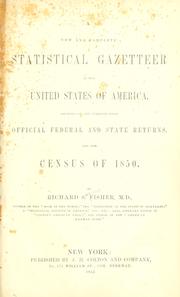 Cover of: A new and complete statistical gazetteer of the United States of America by Richard Swainson Fisher