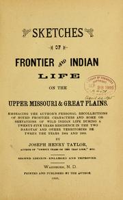 Cover of: Sketches of  frontier and Indian life on the upper Missouri and great plains. by Joseph Henry Taylor