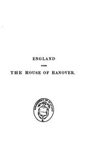 Cover of: England under the house of Hanover: its history and condition during the reigns of the three Georges, illustrated from the caricatures and satires of the day.