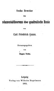 Cover of: Sechs beweise des fundamentaltheorems über quadratische reste by Carl Friedrich Gauss