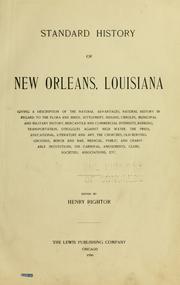 Cover of: Standard history of New Orleans, Louisiana, giving a description of the natural advantages, natural history ... settlement, Indians, Creoles, municipal and military history, mercantile and commercial interests, banking, transportation, struggles against high water, the press, educational ... etc.