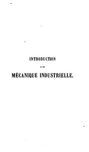 Cover of: Introduction à la mécanique industrielle physique ou expérimentale