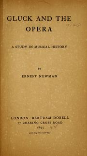 Cover of: Gluck and the opera by Newman, Ernest