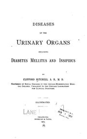 Cover of: Diseases of the urinary organs: including diabetes melitus and insipidus