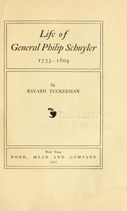 Life of General Philip Schuyler, 1733-1804 by Bayard Tuckerman