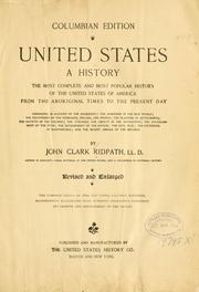 Cover of: United States; a history: the most complete and most popular history of the United States of America from the aboriginal times to the present day...