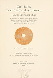 Cover of: Our edible toadstools and mushrooms and how to distinguish themr by W. Hamilton Gibson