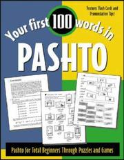 Cover of: Your first 100 words in Pashto by series concept, Jane Wightwick ; illustrations, Mahmoud Gaafar ; Pashto edition, Akber Hargar, Akhtarjan Kohistani.