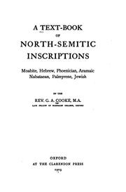 Cover of: A text-book of North-Semitic inscriptions: Moabite, Hebrew, Phoenician, Aramaic, Nabataean, Palmyrene, Jewish