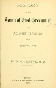 Cover of: History of the town of East Greenwich and adjacent territory by D. H. Greene