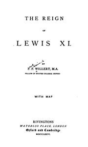 Cover of: The reign of Lewis XI. by Paul Ferdinand Willert, P. F. Willert