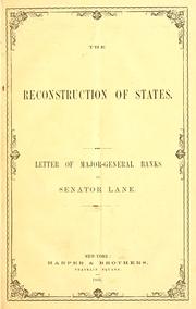 Cover of: The reconstruction of states: letter of Major-General Banks to Senator Lane.