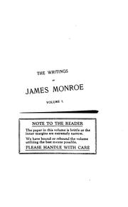 Cover of: The writings of James Monroe: including a collection of his public and private papers and correspondence now for the first time printed.