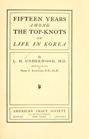 Cover of: Fifteen years among the top-knots or Life in Korea by Lillias H. Underwood