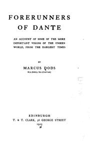 Cover of: Forerunners of Dante: an account of some of the more important visions of the unseen world, from the earliest times