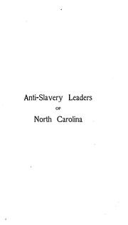 Cover of: ...Anti-slavery leaders of North Carolina.
