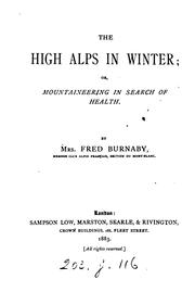 Cover of: The high Alps in winter: or, Mountaineering in search of health.