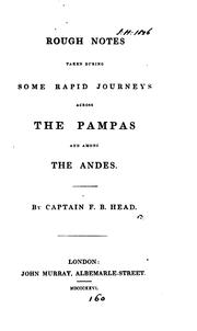 Cover of: Rough notes taken during some rapid journeys across the Pampas and among the Andes by Head, Francis Bond Sir