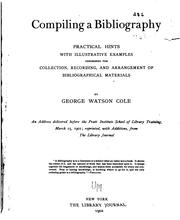 Cover of: Compiling a bibliography.: Practical hints with illustrative examples concerning the collection, recording, and arrangement of bibliographical materials.