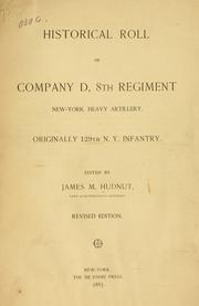 Cover of: Historical roll of Company D, 8th Regiment, New-York Heavy Artillery. by James Monroe Hudnut
