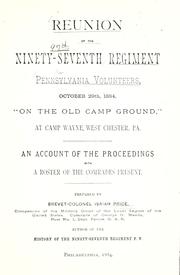 Cover of: Reunion of the Ninety-seventh Regiment Pennsylvania Volunteers, October 29th, 1884 ..
