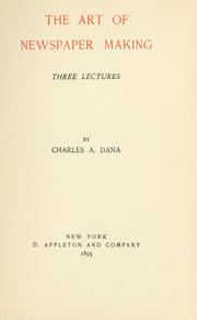 Cover of: The art of newspaper making: three lectures
