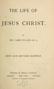 The life of Jesus Christ by James Stalker