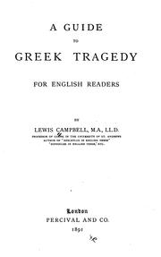 A guide to Greek tragedy for English readers by Lewis Campbell