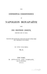 Cover of: The confidential correspondence of Napoleon Bonaparte with his brother Joseph ...