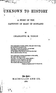 Cover of: Unknown to history: a story of the captivity of Mary of Scotland