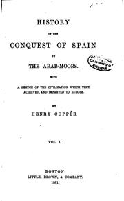Cover of: History of the conquest of Spain by the Arab-Moors: with a sketch of the civilization which they achieved and imparted to Europe