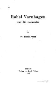 Rahel Varnhagen und die Romantik by Emma Graf