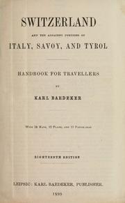 Cover of: Switzerland and the adjacent portions of Italy, Savoy, and Tyrol. by Karl Baedeker (Firm)