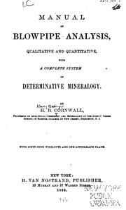 Cover of: Manual of blowpipe analysis: qualitative and quantitative, with a complete system of determinative mineralogy.