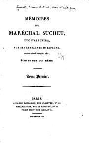 Cover of: Mémoires du maréchal Suchet: duc d'Albufera, sur ses campagnes en Espagne, depuis 1808 jusqu'en 1814