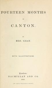 Cover of: Fourteen months in Canton. by Gray, John Henry Mrs.