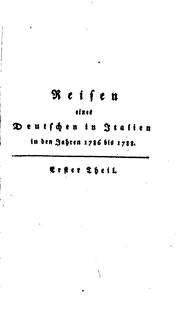 Cover of: Reisen eines Deutschen in Italien in den jahren 1786 bis 1788.