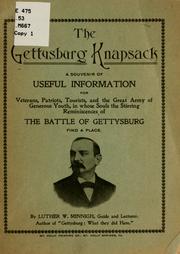 Cover of: The Gettysburg knapsack: a souvenir of useful information for veterans, patriots, tourists, and the great army of generous youth ...