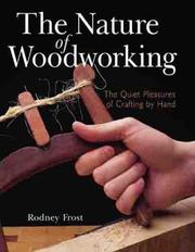 Cover of: The Nature of Woodworking: The Quiet Pleasures of Crafting by Hand