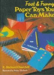 Cover of: Fast & funny paper toys you can make by E. Richard Churchill