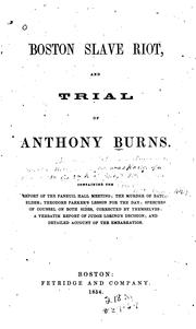 Cover of: Boston slave riot, and trial of Anthony Burns by 