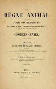 Cover of: Le règne animal distribué d'après son organisation by Baron Georges Cuvier