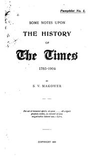 Some notes upon the history of the Times, 1785-1904 by Stanley V. Makower