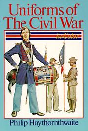 Cover of: Uniforms of the Civil War in color by Haythornthwaite, Philip J.
