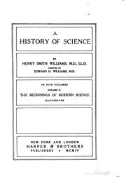 Cover of: A history of science by Henry Smith Williams M.D. LL.D.